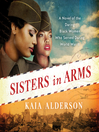 Sisters in arms : a novel of the daring Black women who served during World War II